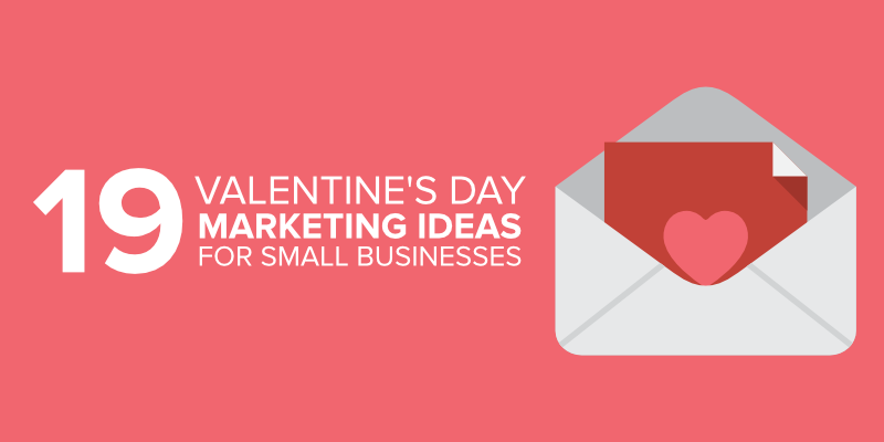 19 Valentine’s Day Marketing Ideas for Small Businesses