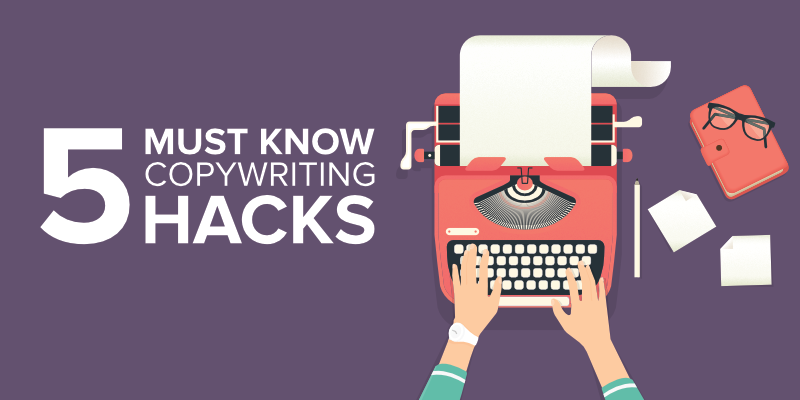 5 Must Know Copywriting Hacks