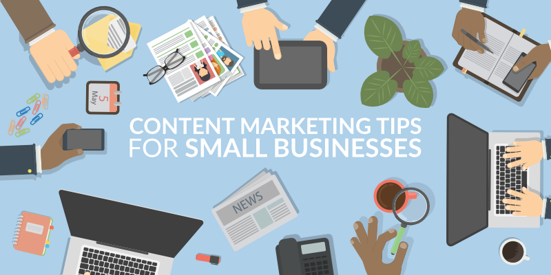 Content Marketing Tips for Small Businesses