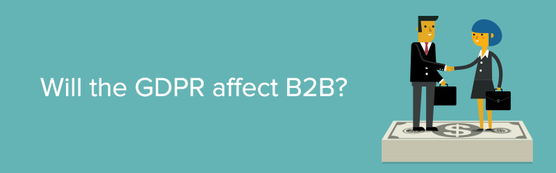 Will the GDPR affect B2B?